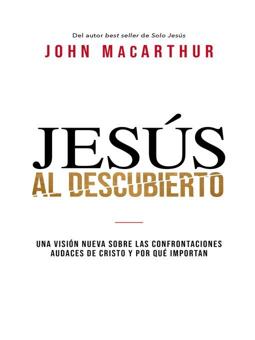 Title details for Jesús al descubierto by John F. MacArthur - Available